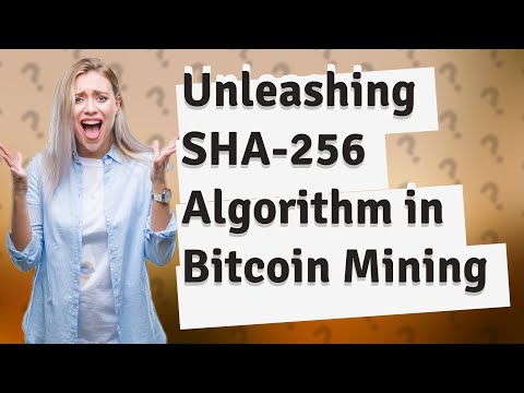 How Does the SHA-256 Algorithm Power Bitcoin Mining?