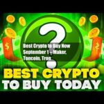 img_101253_best-crypto-to-buy-now-september-1-maker-toncoin-tron.jpg