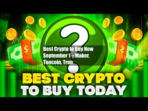 Best Crypto to Buy Now September 1 – Maker, Toncoin, Tron