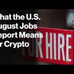 img_101351_what-the-u-s-august-jobs-report-means-for-crypto.jpg