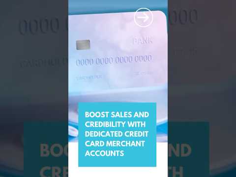 Boost Sales and Credibility with Dedicated Credit Card Merchant Accounts