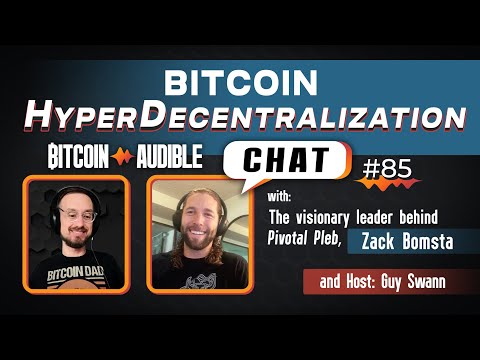 Chat_85 - Bitcoin HyperDecentralization with Zack Bomsta