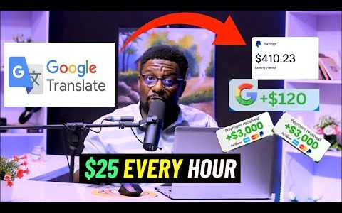 Earn $27.40 Every hour using Google Translate – make money online