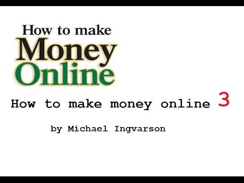 How To Make Money Online 3 by Michael Ingvarson