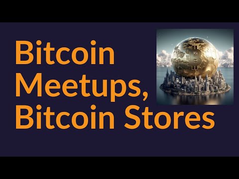 Bitcoin Meetups, Bitcoin Stores (Flockstr, Coinos)