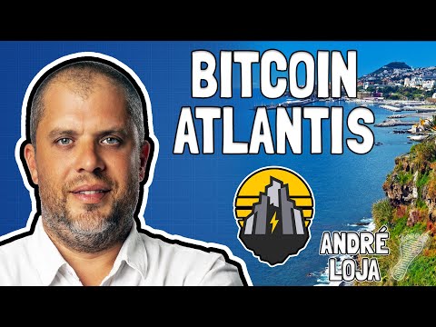 Bitcoin Atlantis: The Ultimate Bitcoin Conference on Madeira with André Loja - FFS 74