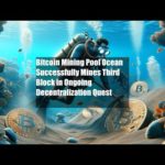 img_106968_bitcoin-mining-pool-ocean-successfully-mines-third-block-in-ongoing.jpg