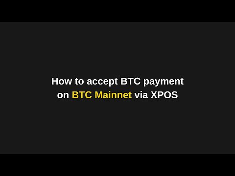 [XPOS Merchant Tutorial] How to accept BTC payment on BTC Mainnet via XPOS