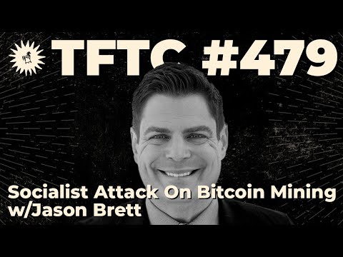 Jason Brett | Socialist Attack On Bitcoin Mining