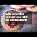 img_109292_crypto-custody-firm-fireblocks-latest-to-cut-jobs-amid-tech-layoffs.jpg