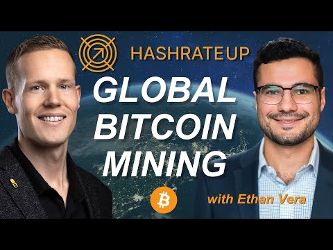 Bitcoin Mining Going Global with Ethan Vera