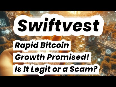 Swiftvest: Rapid Bitcoin Growth Promised! Is It Legit or a Scam?