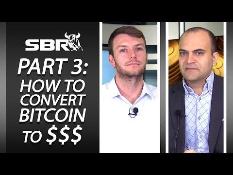 Bitcoin Webinar Part 3: How to Turn Bitcoin into $$$