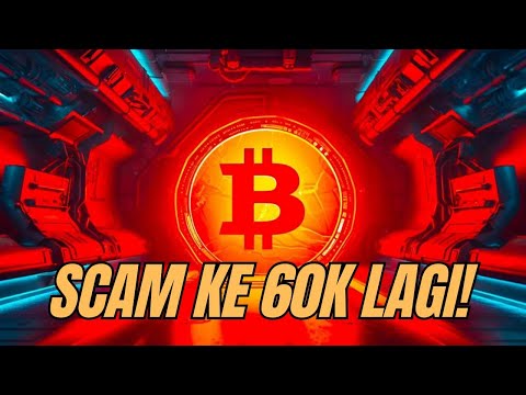 BITCOIN SCAM LAGI KE 60K! ADA APA?