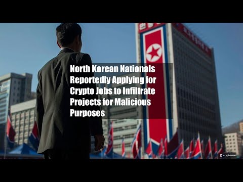 North Korean Nationals Reportedly Applying for Crypto Jobs to