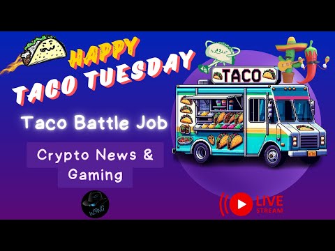 Latest Crypto News - Happy Taco Tuesday - Battle Battle Job