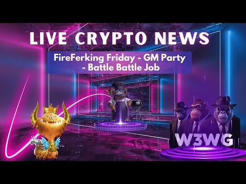 Latest Crypto News on FireFerking Friday - GM Party - Battle Battle Job