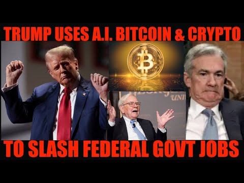 IT'S OVER! TRUMP USES A.I. BITCOIN & CRYPTO TO SLASH FEDERAL GOVT.  JOBS!