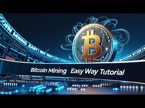 Bitcoin Mining Easy Way Complete Tutorial