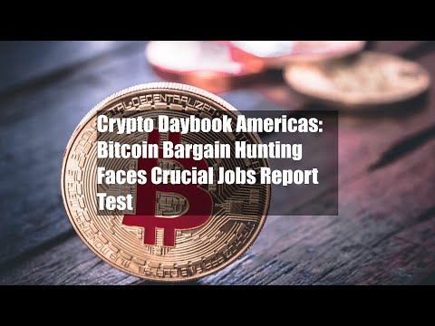 Crypto Daybook Americas: Bitcoin Bargain Hunting Faces Crucial Jobs Report Test
