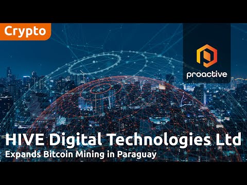 HIVE Digital Technologies acquires 200 MW hydro-powered bitcoin mining facility in Paraguay