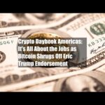 img_127923_crypto-daybook-americas-it-39-s-all-about-the-jobs-as-bitcoin-shrugs-off-eric-trump-endorsement.jpg