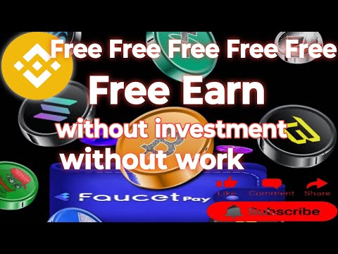 Free Earn without investment, without work BINANCE & FAUCETPAY & BITCOIN MINING