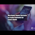 img_128819_merchants-report-increase-in-crypto-payments-for-luxury-goods.jpg