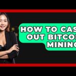 img_129462_how-to-cash-out-bitcoin-mining-cryptobasics360-com.jpg