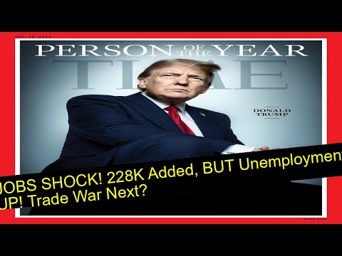 JOBS SHOCK! 228K Added, BUT Unemployment UP! Trade War Next?