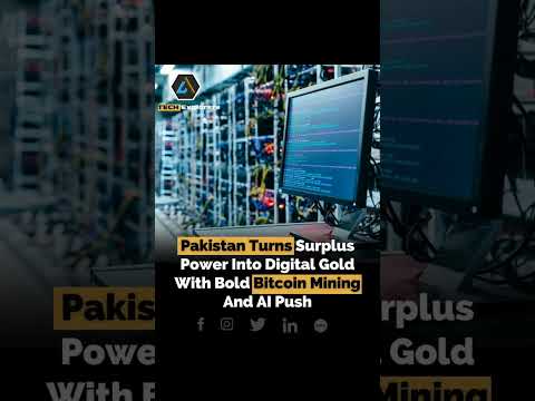 Pakistan Turns Surplus Power Into Digital Gold With Bold Bitcoin Mining And Al Push  #technews