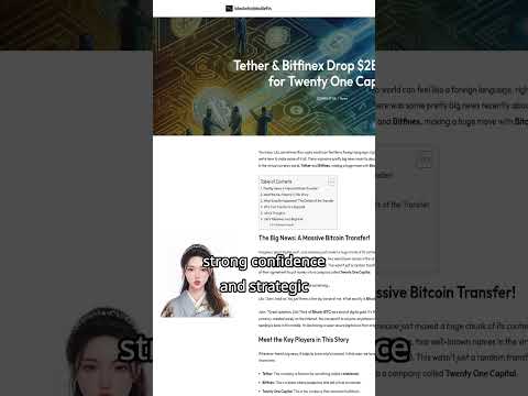 Tether &amp; Bitfinex Drop $2B in Bitcoin for Twenty One Capital