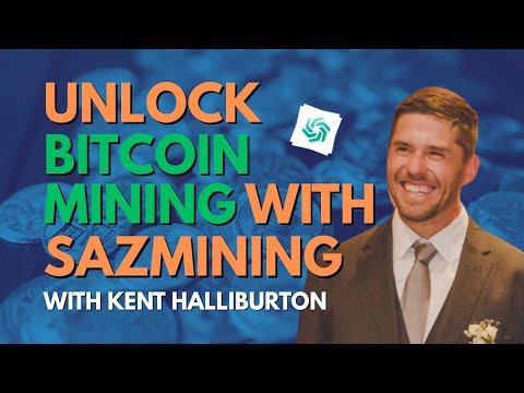 How SAZ Mining Makes Bitcoin Mining Easy and Sustainable with CEO Kent Halliburton