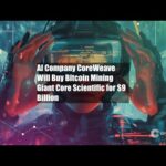 img_135608_ai-company-coreweave-will-buy-bitcoin-mining-giant-core-scientific.jpg