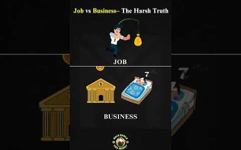Job vs Business-The Harsh Truth