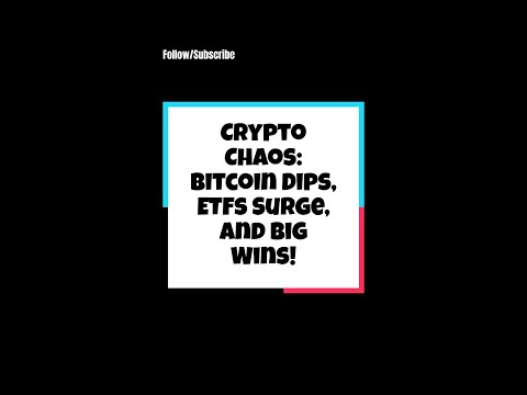 Crypto Chaos: Bitcoin Dips, ETFs Surge, and Big Wins!