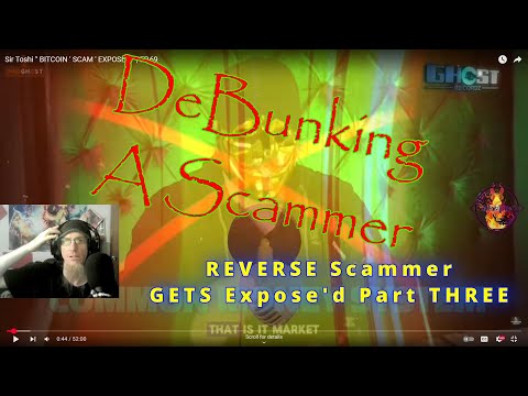 DeBunking a REVERSE SCammer PART THREE