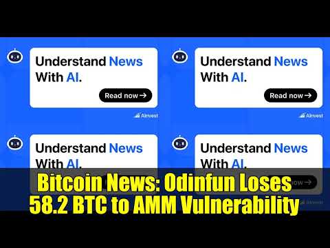 Bitcoin News: Odinfun Loses 58.2 BTC to AMM Vulnerability