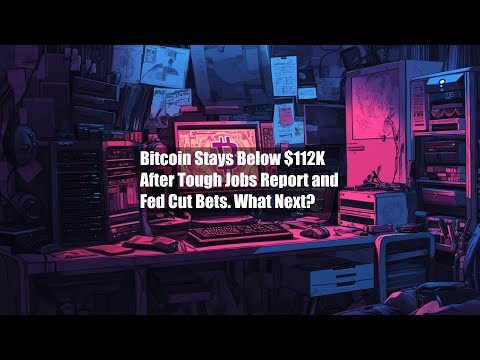 Bitcoin Stays Below $112K After Tough Jobs Report and Fed Cut Bets. What Next?