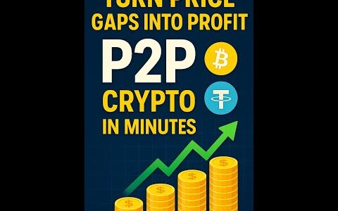 Turn Price Gaps Into Profit: P2P Crypto in Minutes