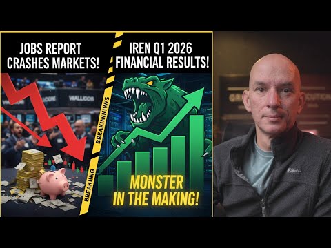IREN Q1 2026 Financial Report! Monster In The Making! Job Report Crashes Markets!