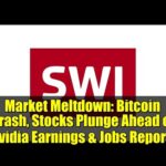 Market Meltdown: Bitcoin Crash, Stocks Plunge Ahead of Nvidia Earnings & Jobs Report! img_140349_market-meltdown-bitcoin-crash-stocks-plunge-ahead-of-nvidia-earnings-amp-jobs-report.jpg