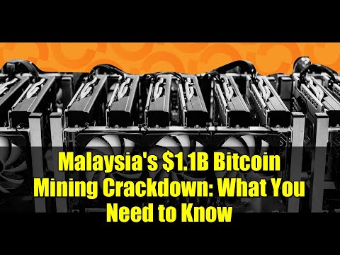 Malaysia's $1.1B Bitcoin Mining Crackdown: What You Need to Know