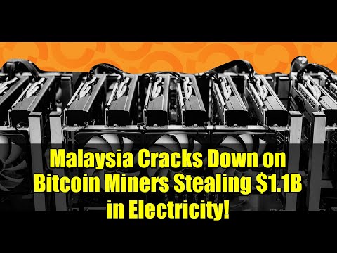 Malaysia Cracks Down on Bitcoin Miners Stealing $1.1B in Electricity!