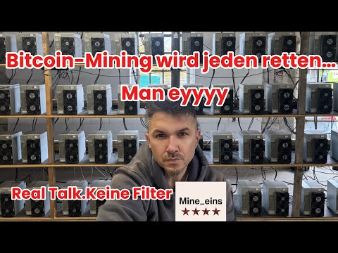 Bitcoin-Mining wird jeden retten…Man eyyy