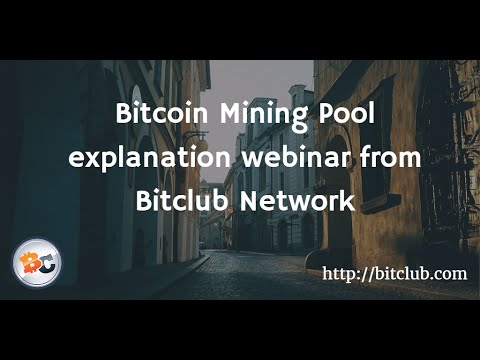 Bitcoin Mining Pool explanation webinar from Bitclub Network