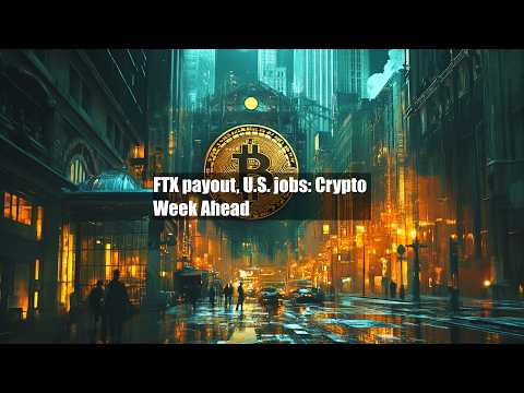 FTX payout, U.S. jobs: Crypto Week Ahead
