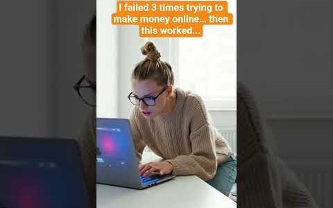 I failed 3 times trying to make money online… then this worked…