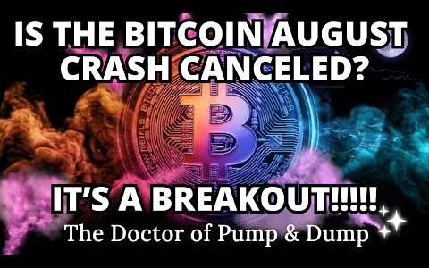 🚨BTC BREAKING NEWS:   IT'S A BREAKOUT!!!!!!!!!   Is the Bitcoin August CRASH Canceled?