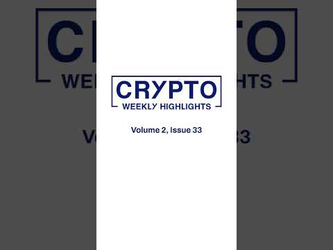 Crypto Weekly Highlights - Volume 2, Issue 33  #shorts